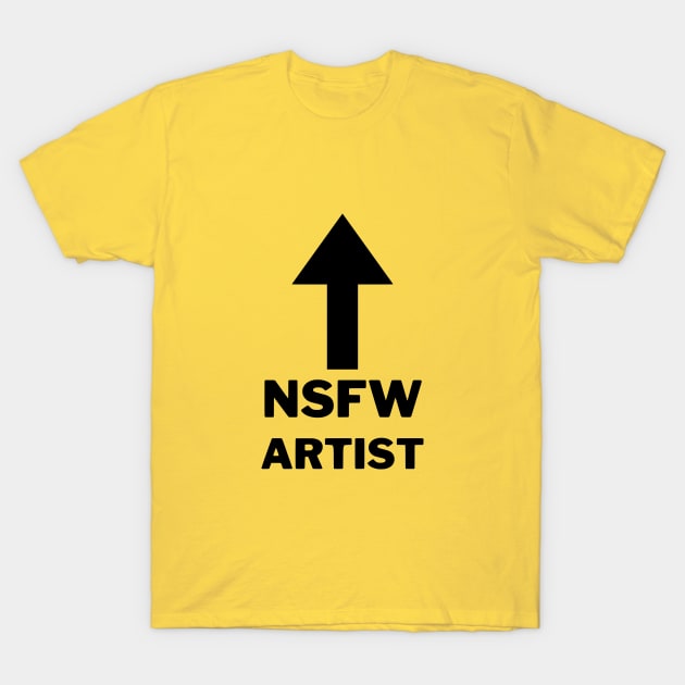 NSFW Artist T-Shirt by VJ. Art